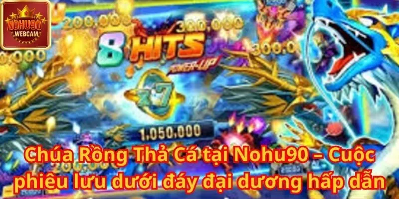 Chúa Rồng Thả Cá